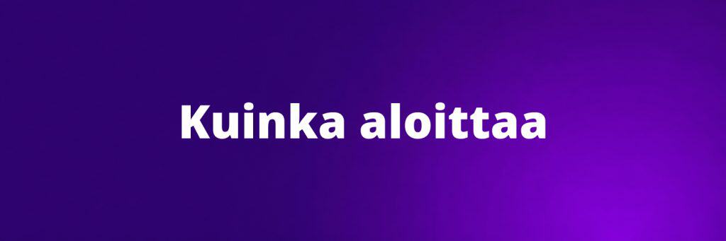 Kuinka aloittaa