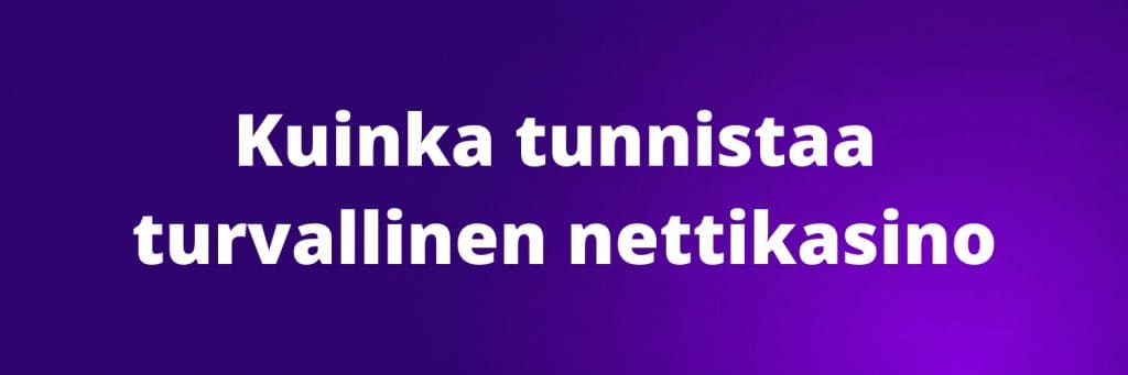 Kuinka tunnistaa turvallinen nettikasino