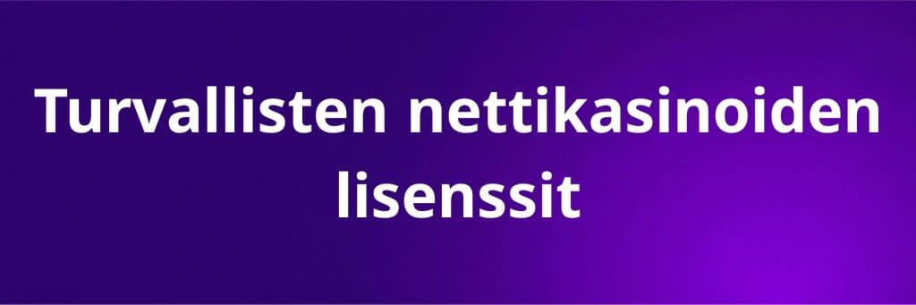 Turvallisten nettikasinoiden lisenssit