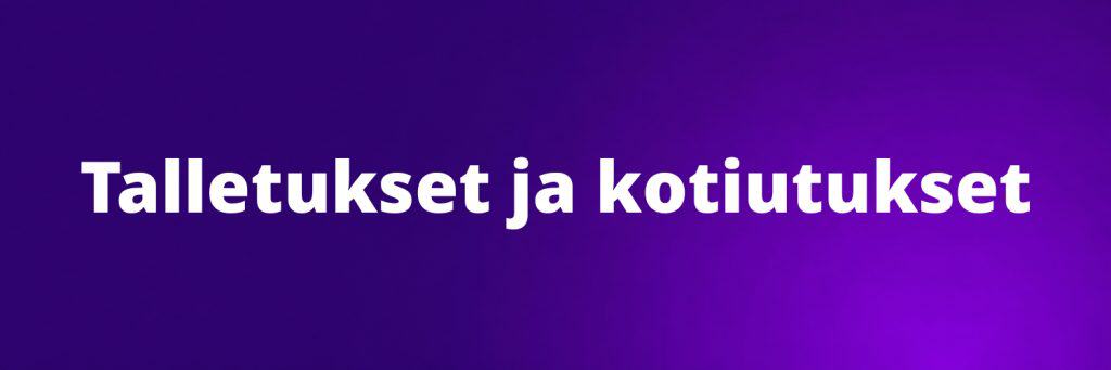 Talletukset ja kotiutukset